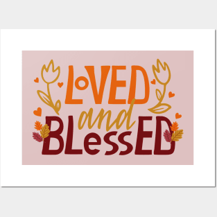 Loved and Blessed Posters and Art